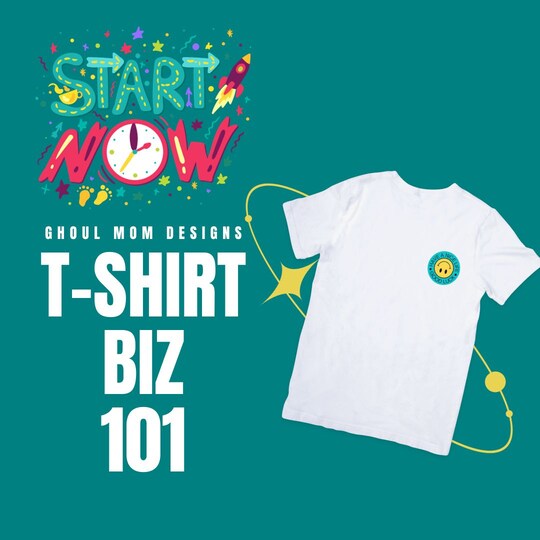 So You Want To Start A T-Shirt Business- TShirt101
